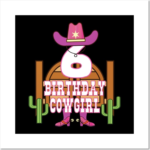 6th Birthday Cowgirl 6 Years Old Girl Rodeo Lover Party print Wall Art by Grabitees